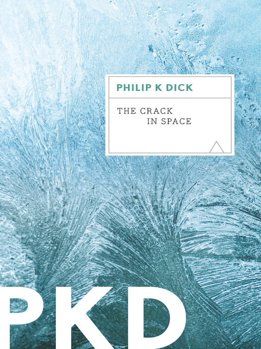Title details for The Crack in Space by Philip K. Dick - Wait list